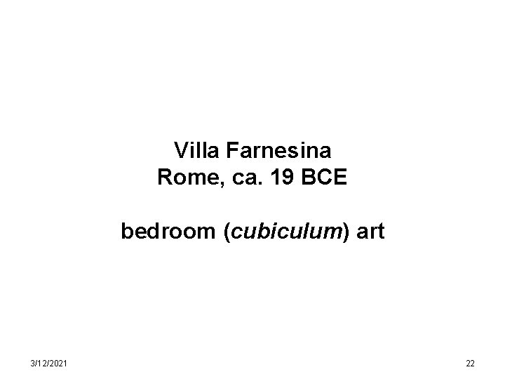 Villa Farnesina Rome, ca. 19 BCE bedroom (cubiculum) art 3/12/2021 22 