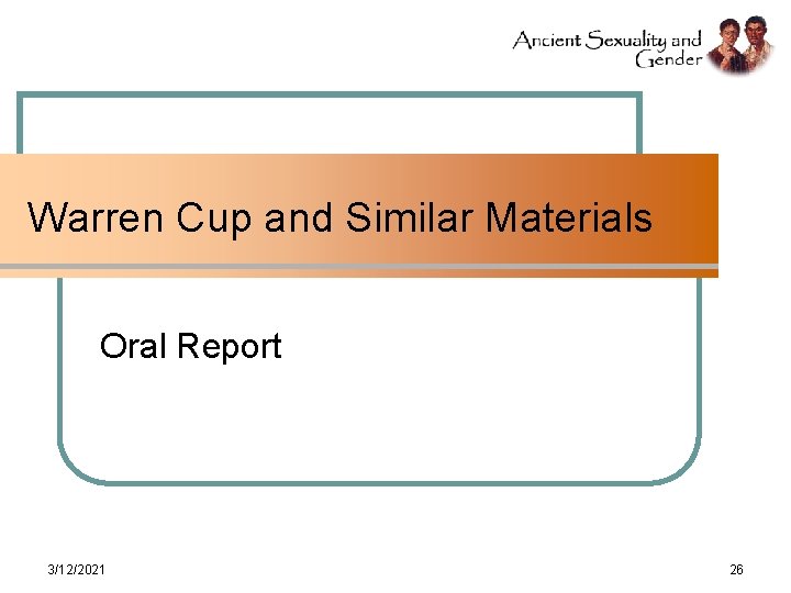 Warren Cup and Similar Materials Oral Report 3/12/2021 26 