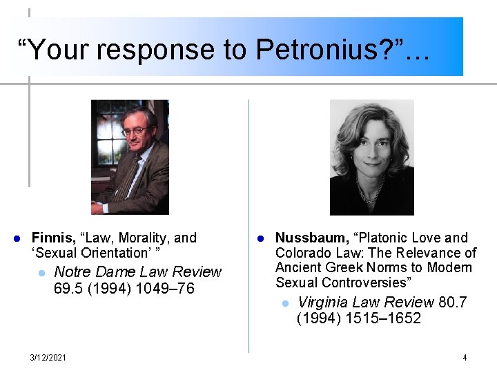 “Your response to Petronius? ”… l Finnis, “Law, Morality, and ‘Sexual Orientation’ ” l