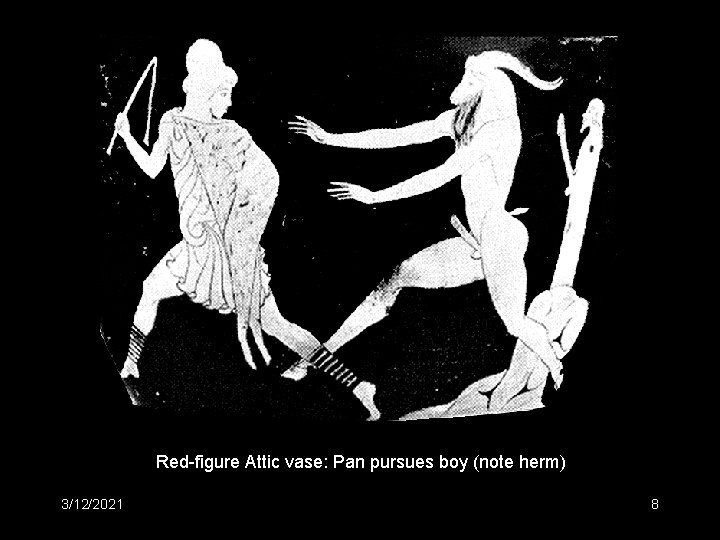 Red-figure Attic vase: Pan pursues boy (note herm) 3/12/2021 8 8 