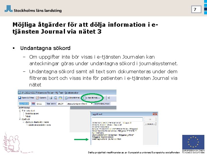 7 Möjliga åtgärder för att dölja information i etjänsten Journal via nätet 3 §