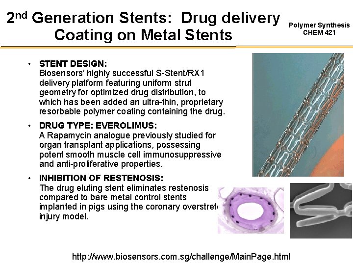 2 nd Generation Stents: Drug delivery Coating on Metal Stents Polymer Synthesis CHEM 421