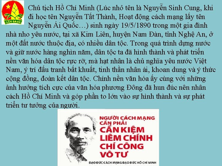  Chủ tịch Hồ Chí Minh (Lúc nhỏ tên là Nguyễn Sinh Cung, khi