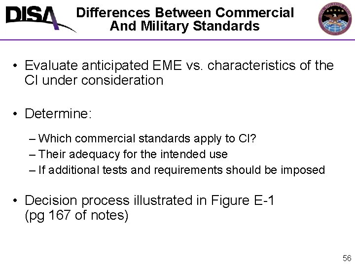 Differences Between Commercial And Military Standards • Evaluate anticipated EME vs. characteristics of the