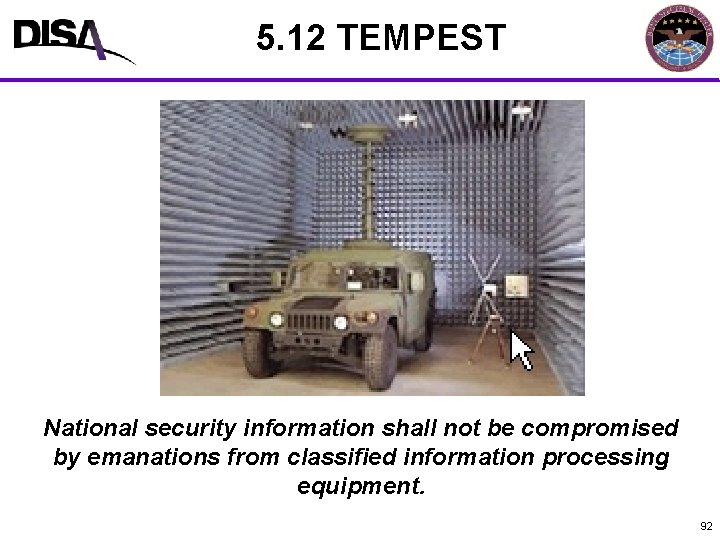 5. 12 TEMPEST 5. 11 External Grounds National security information shall not be compromised
