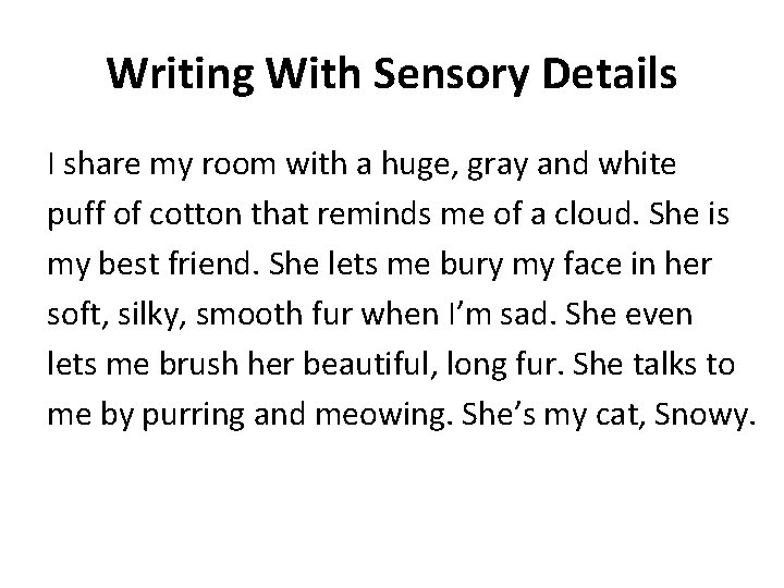 Writing With Sensory Details I share my room with a huge, gray and white