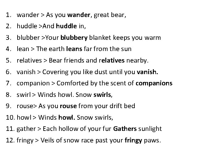 1. wander > As you wander, great bear, 2. huddle >And huddle in, 3.