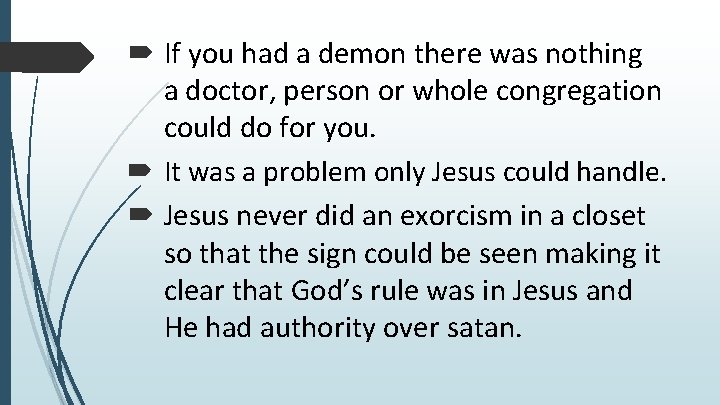  If you had a demon there was nothing a doctor, person or whole