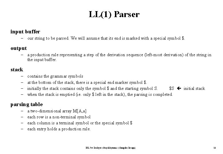 LL(1) Parser input buffer – our string to be parsed. We will assume that