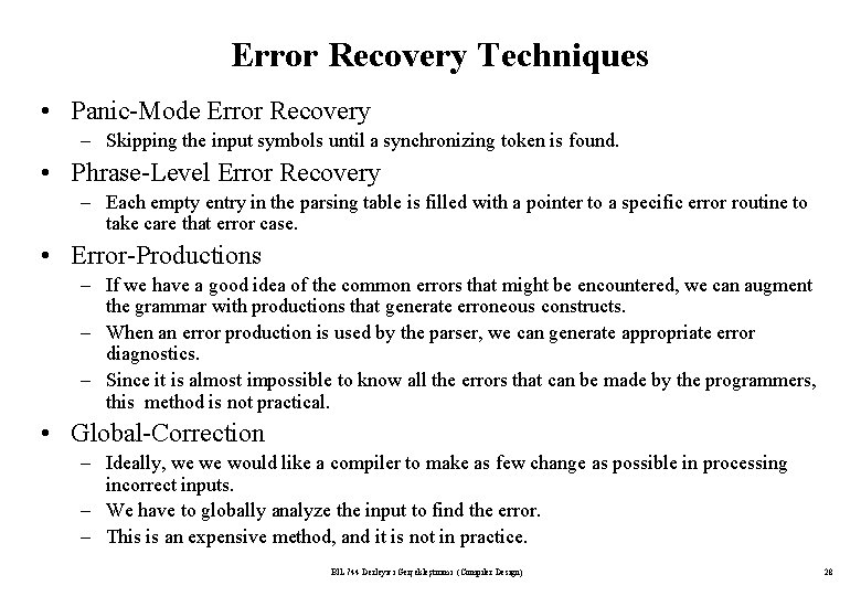 Error Recovery Techniques • Panic-Mode Error Recovery – Skipping the input symbols until a