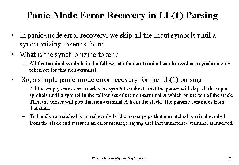 Panic-Mode Error Recovery in LL(1) Parsing • In panic-mode error recovery, we skip all