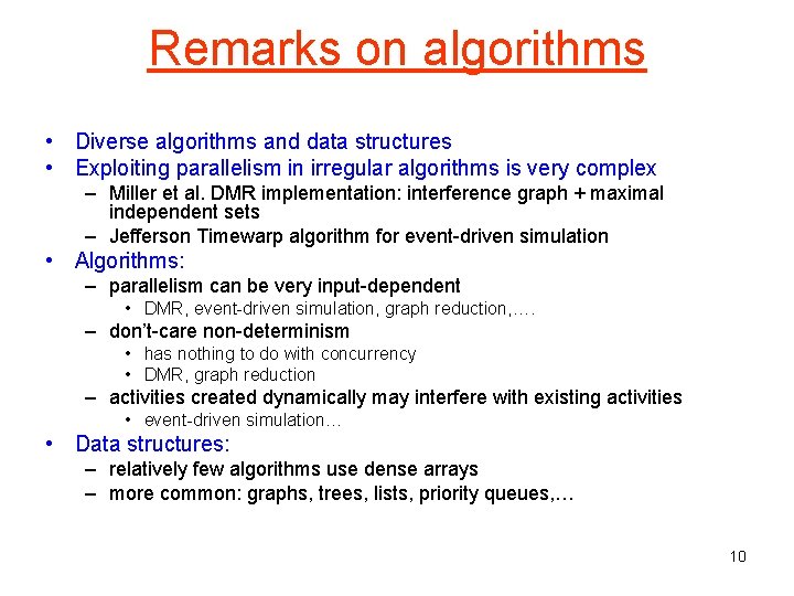 Remarks on algorithms • Diverse algorithms and data structures • Exploiting parallelism in irregular