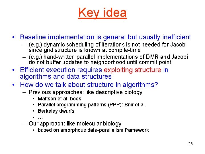 Key idea • Baseline implementation is general but usually inefficient – (e. g. )