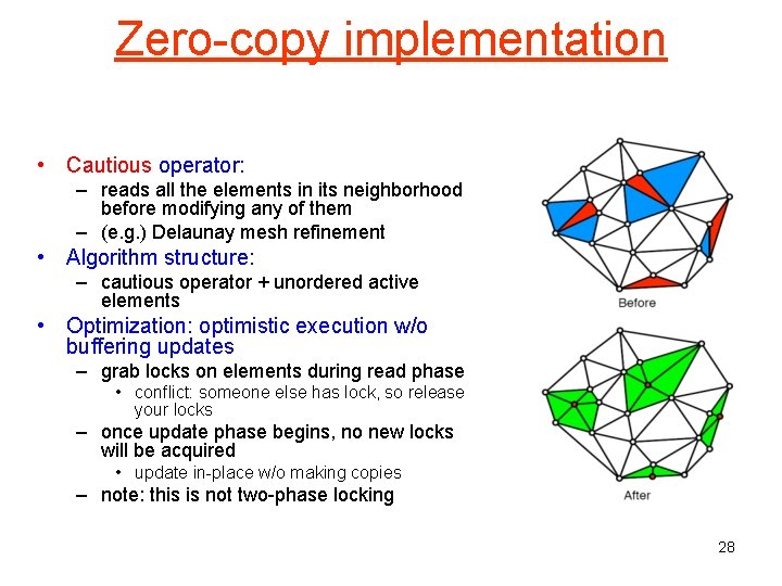 Zero-copy implementation • Cautious operator: – reads all the elements in its neighborhood before