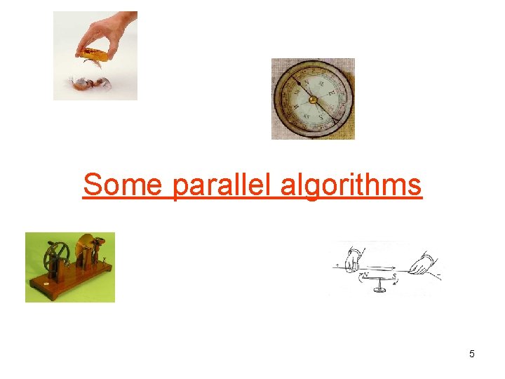 Some parallel algorithms 5 