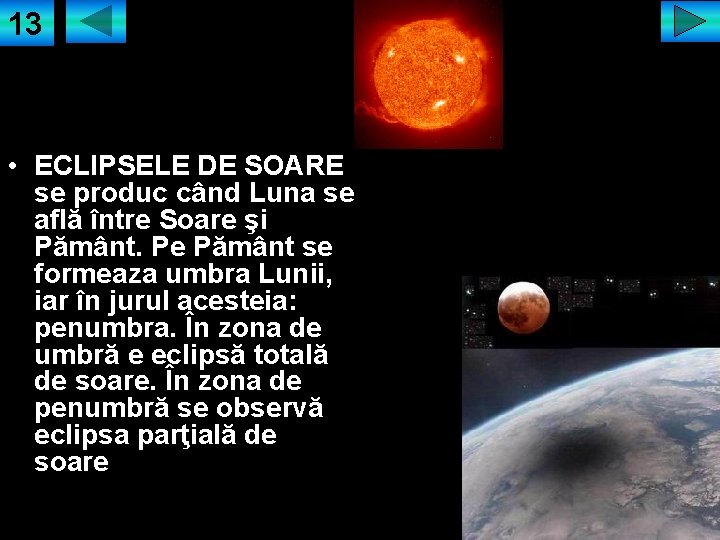 13 SOARE • ECLIPSELE DE SOARE se produc când Luna se află între Soare