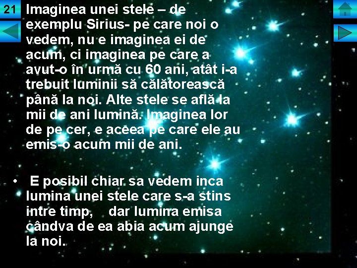 21 • Imaginea unei stele – de exemplu Sirius- pe care noi o vedem,