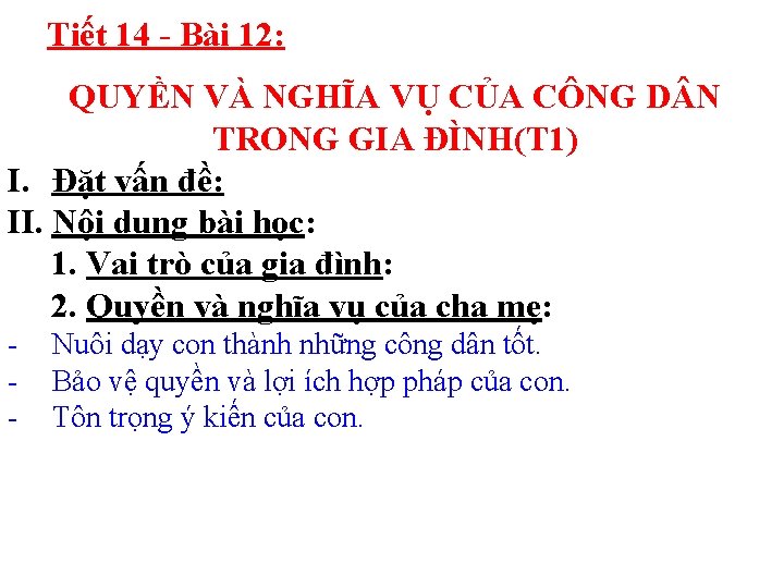 Tiết 14 - Bài 12: QUYỀN VÀ NGHĨA VỤ CỦA CÔNG D N TRONG