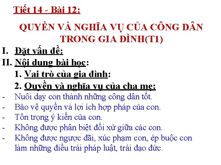 Tiết 14 - Bài 12: QUYỀN VÀ NGHĨA VỤ CỦA CÔNG D N TRONG