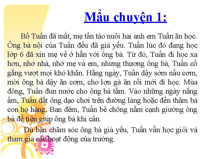 Mẩu chuyện 1: Bố Tuấn đã mất, mẹ tần tảo nuôi hai anh em