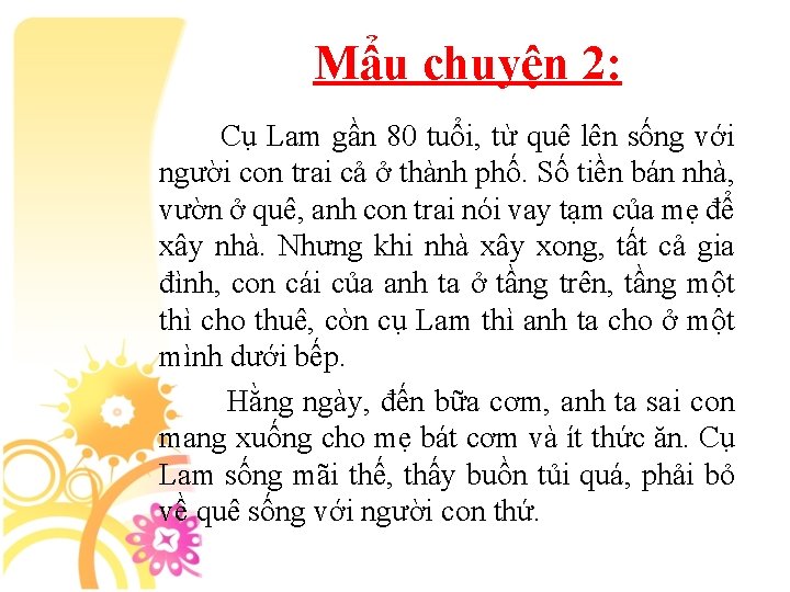 Mẩu chuyện 2: Cụ Lam gần 80 tuổi, từ quê lên sống với người