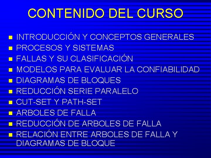 CONTENIDO DEL CURSO n n n n n INTRODUCCIÓN Y CONCEPTOS GENERALES PROCESOS Y