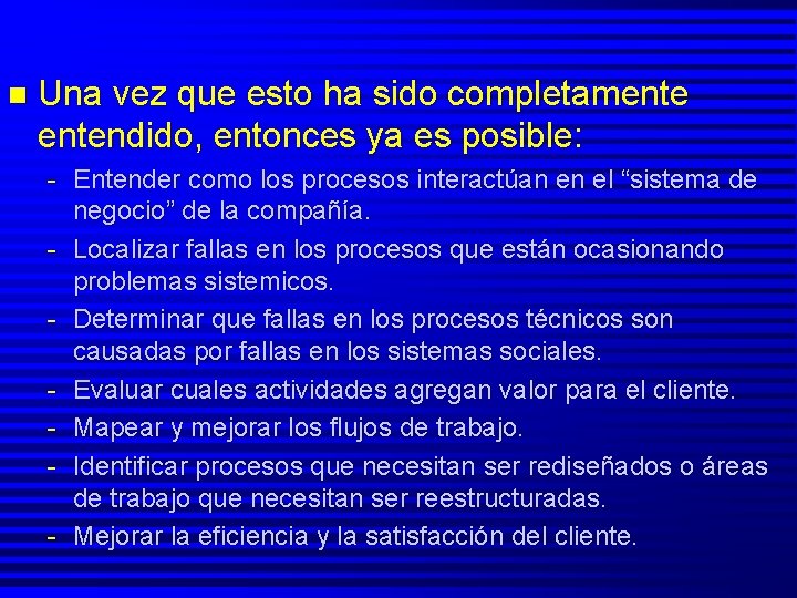 n Una vez que esto ha sido completamentendido, entonces ya es posible: - Entender