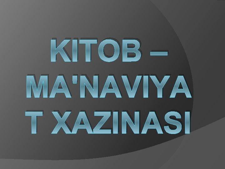 KITOB – MA'NAVIYA T XAZINASI 