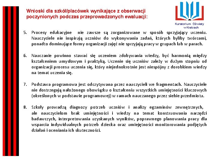 Wnioski dla szkół/placówek wynikające z obserwacji poczynionych podczas przeprowadzonych ewaluacji: Kuratorium Oświaty w Kielcach