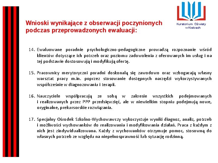 Wnioski wynikające z obserwacji poczynionych podczas przeprowadzonych ewaluacji: Kuratorium Oświaty w Kielcach 14. Ewaluowane