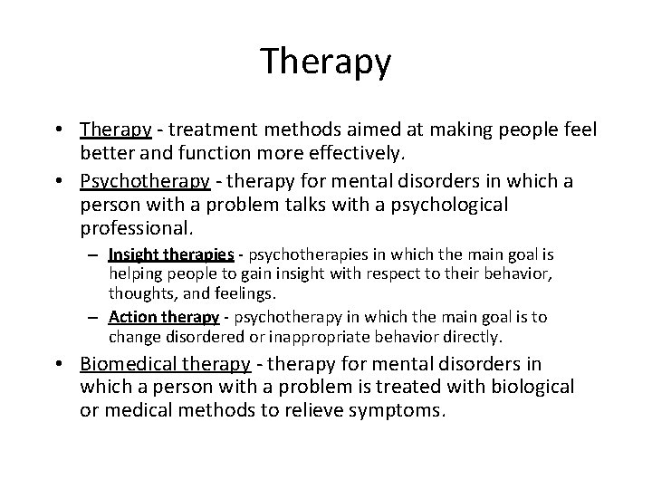 Therapy • Therapy - treatment methods aimed at making people feel better and function Therapy • Therapy - treatment methods aimed at making people feel better and function
