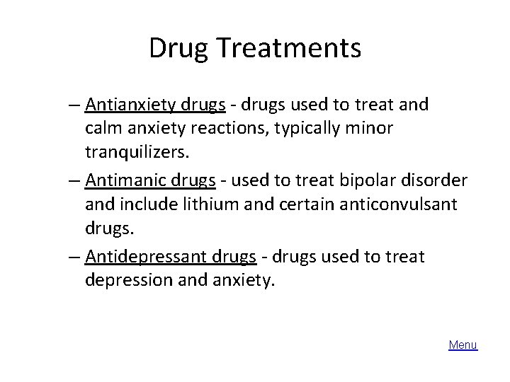 Drug Treatments – Antianxiety drugs - drugs used to treat and calm anxiety reactions, Drug Treatments – Antianxiety drugs - drugs used to treat and calm anxiety reactions,