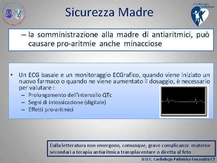 Sicurezza Madre – la somministrazione alla madre di antiaritmici, può causare pro-aritmie anche minacciose