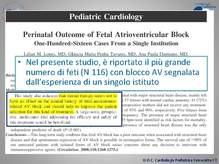  • Nel presente studio, è riportato il più grande numero di feti (N