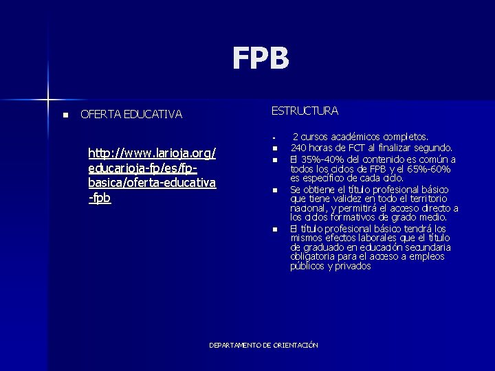 FPB n ESTRUCTURA OFERTA EDUCATIVA § http: //www. larioja. org/ educarioja-fp/es/fpbasica/oferta-educativa -fpb n n