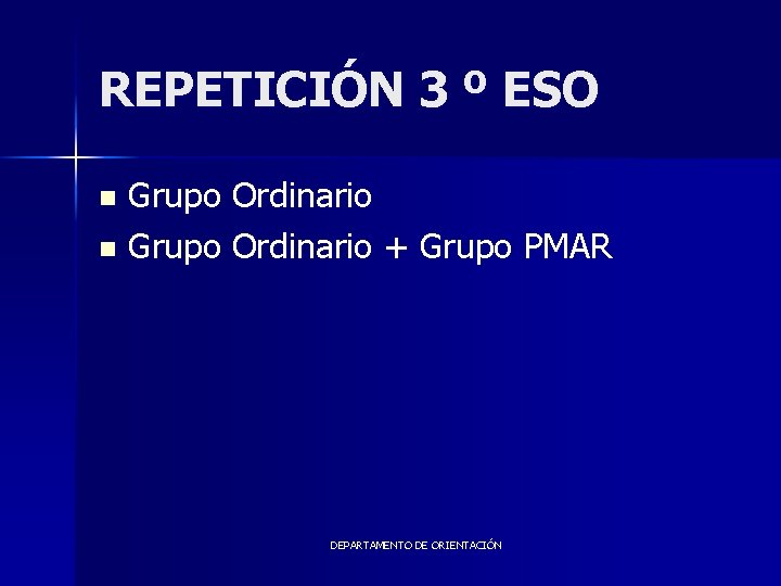 REPETICIÓN 3 º ESO Grupo Ordinario n Grupo Ordinario + Grupo PMAR n DEPARTAMENTO