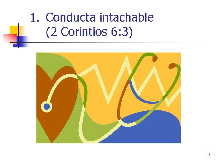 1. Conducta intachable (2 Corintios 6: 3) 11 