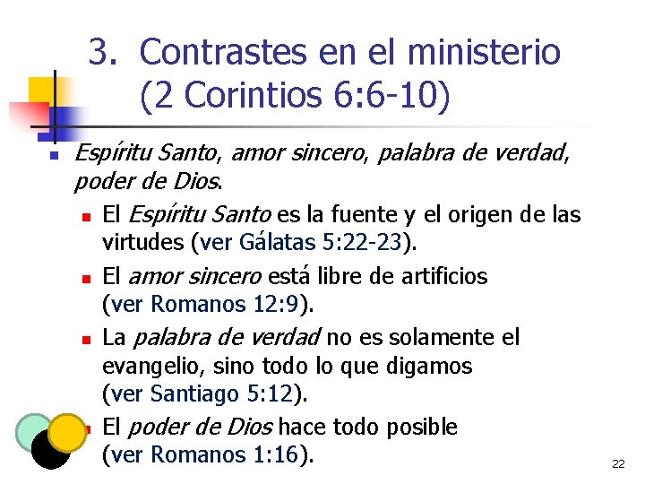 3. Contrastes en el ministerio (2 Corintios 6: 6 -10) n Espíritu Santo, amor