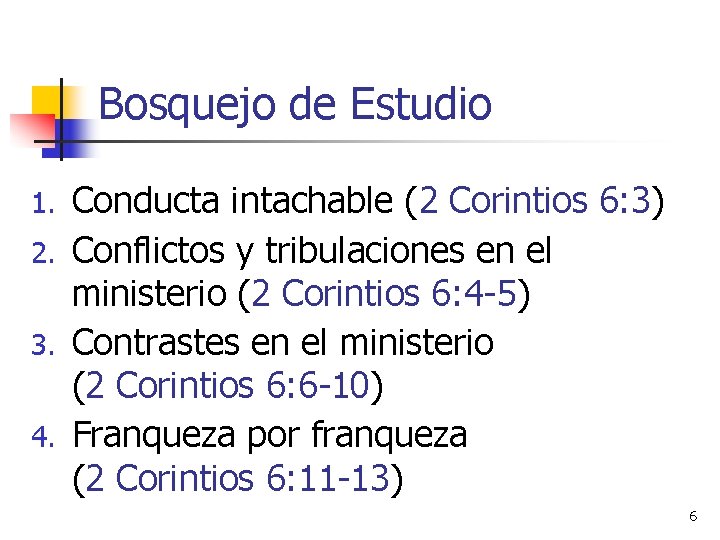 Bosquejo de Estudio Conducta intachable (2 Corintios 6: 3) 2. Conflictos y tribulaciones en