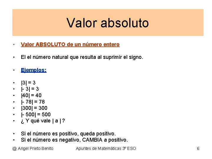 Valor absoluto • Valor ABSOLUTO de un número entero • El el número natural