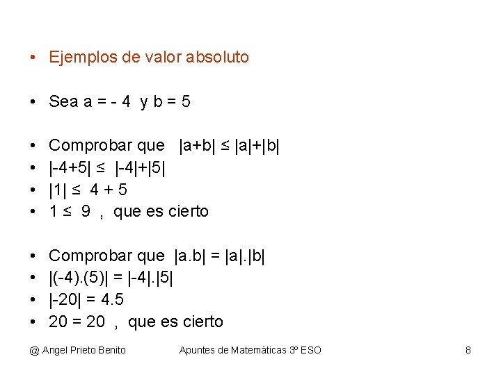  • Ejemplos de valor absoluto • Sea a = - 4 y b