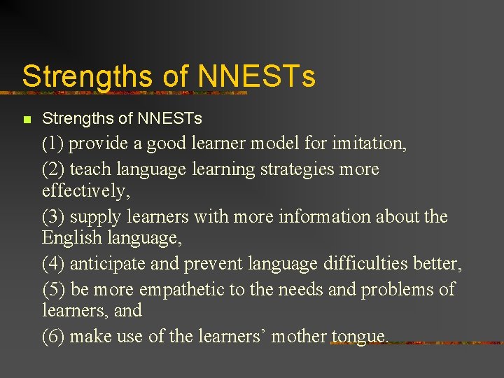 Strengths of NNESTs n Strengths of NNESTs (1) provide a good learner model for