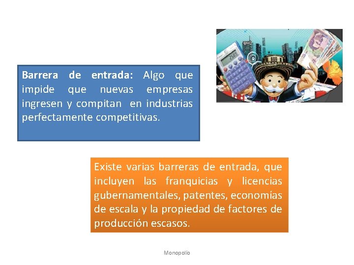 Barrera de entrada: Algo que impide que nuevas empresas ingresen y compitan en industrias