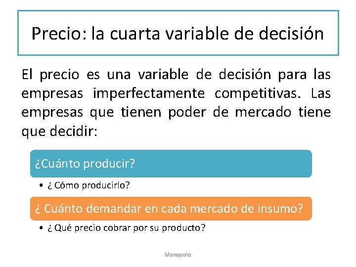 Precio: la cuarta variable de decisión El precio es una variable de decisión para