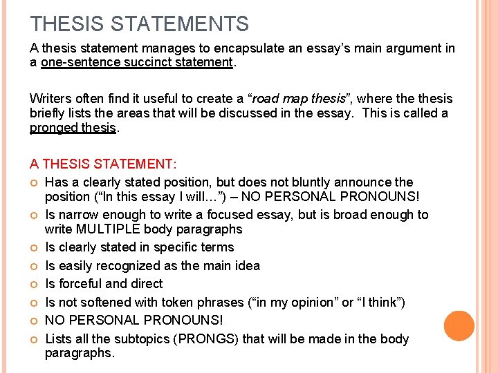 THESIS STATEMENTS A thesis statement manages to encapsulate an essay’s main argument in a