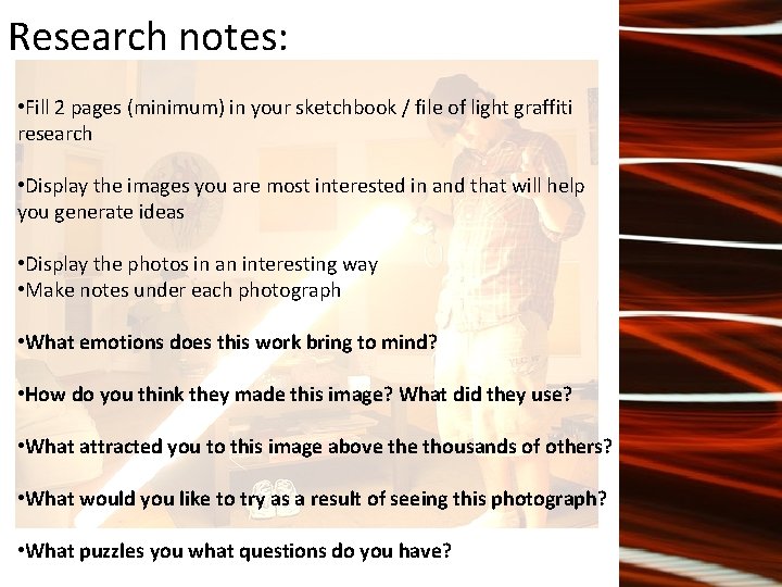 Research notes: • Fill 2 pages (minimum) in your sketchbook / file of light