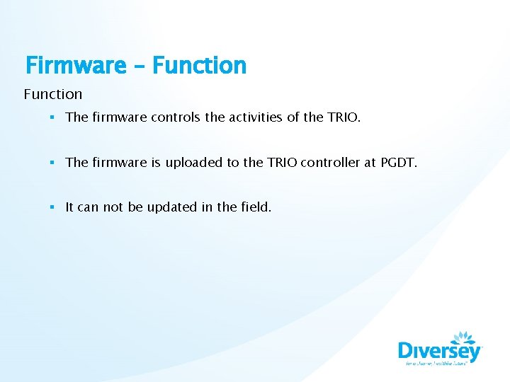 Firmware – Function § The firmware controls the activities of the TRIO. § The