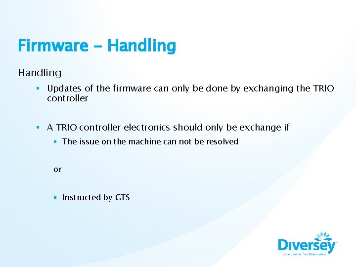 Firmware - Handling § Updates of the firmware can only be done by exchanging