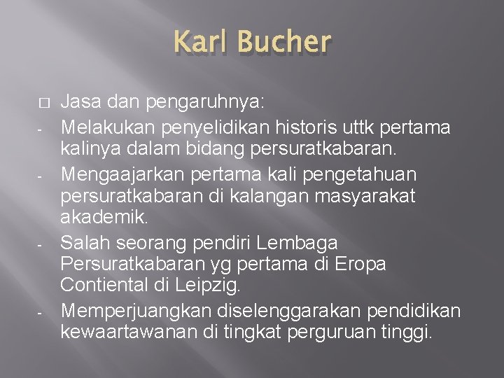 Karl Bucher � - - - Jasa dan pengaruhnya: Melakukan penyelidikan historis uttk pertama