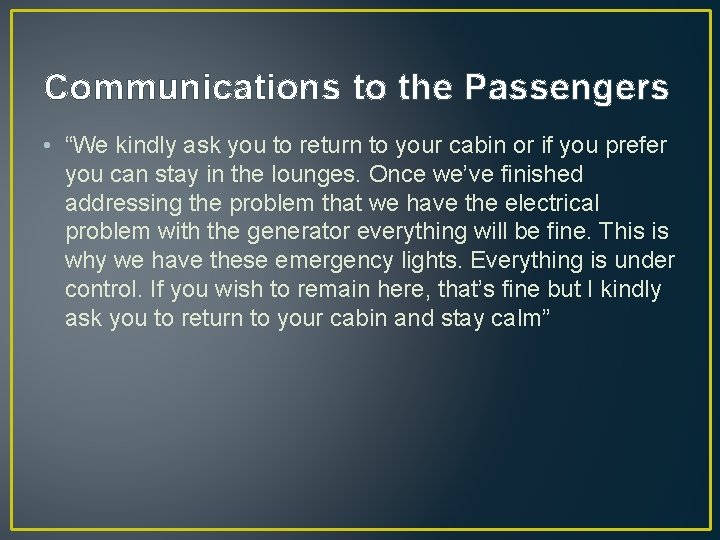 Communications to the Passengers • “We kindly ask you to return to your cabin